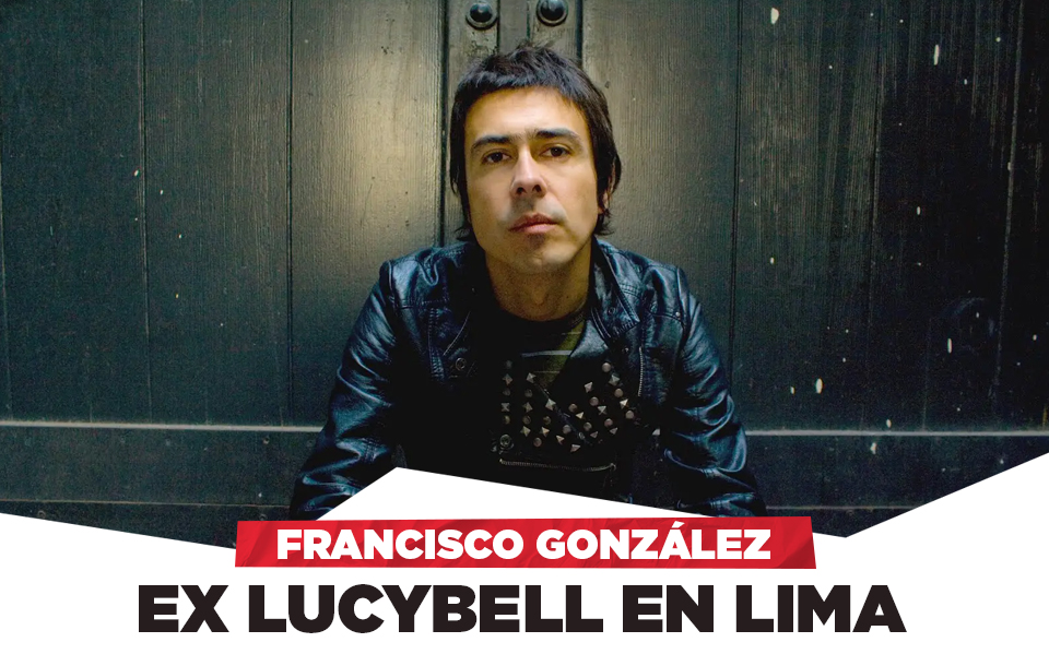 Francisco González regresa a Lima como solista: un concierto imperdible para los amantes de Lucybell