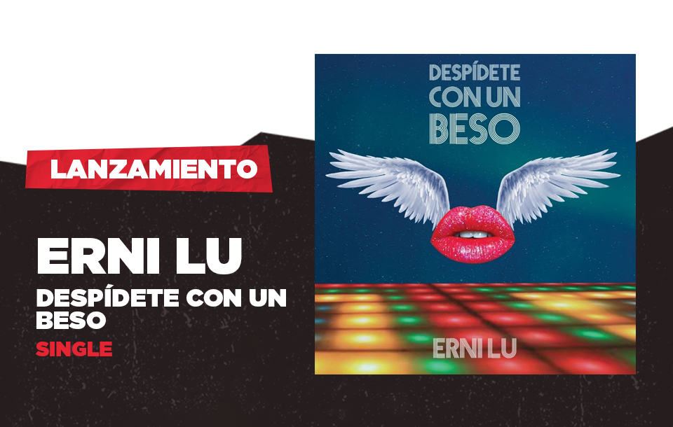 El músico y compositor peruano radicado en New York, Erni Lu, nos presenta una reversión soul-pop del clásico 'Despídete con un beso'.